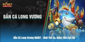 Bắn Cá Ricbet