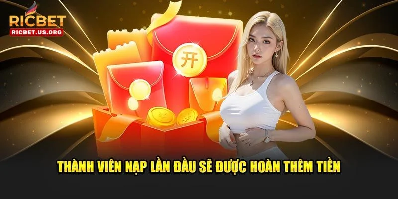 Khuyến Mãi Nạp Đầu RICBET - Nhân Đôi Cơ Hội Ăn Thưởng