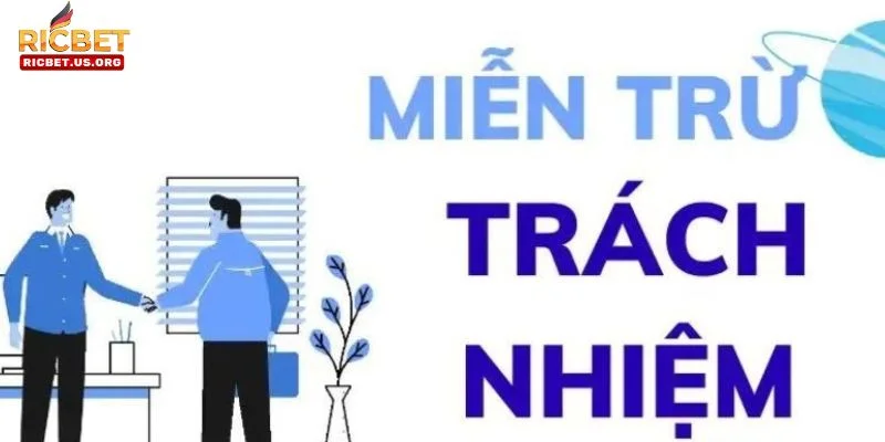 Miễn Trừ Trách Nhiệm RICBET: Chính Sách Chi Tiết 2026